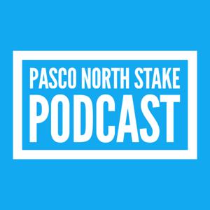 Pasco North Stake Podcast