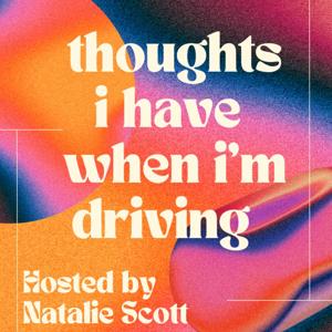 Thoughts I Have When I'm Driving