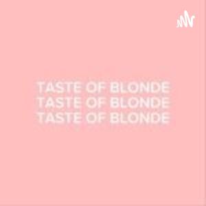 TASTEOFBLONDE