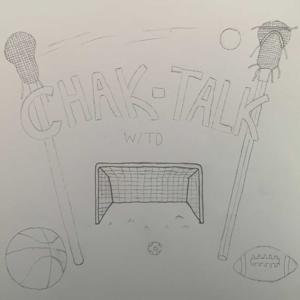 Chak Talk w/ T&D