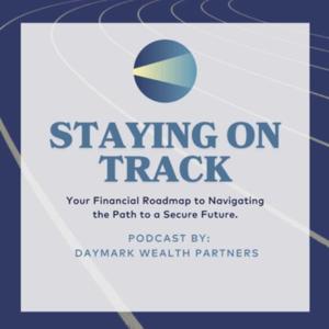 Staying On Track - DayMark Wealth Partners
