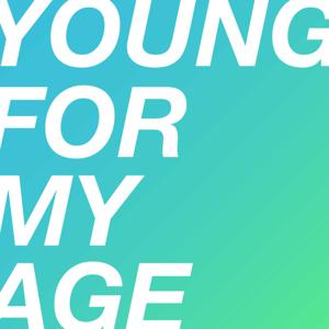 Young For My Age