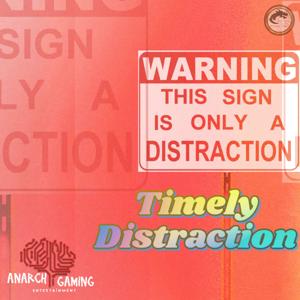 Timely Distraction