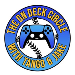 The On Deck Circle w/ Tango and Jake
