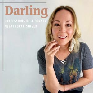 Darling: Confessions of a Former Megachurch Singer