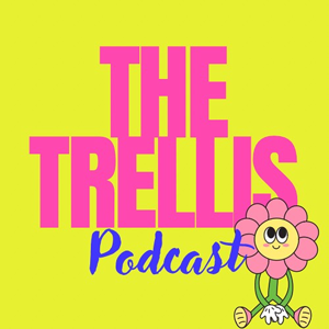 The Trellis Podcast