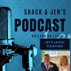 Shack and Jen's Outlook on Life