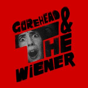 Gorehead & The Wiener