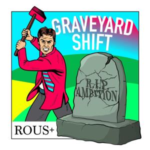The Graveyard Shift