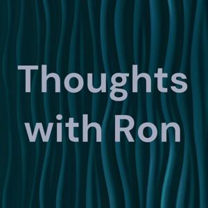 Thoughts with Ron