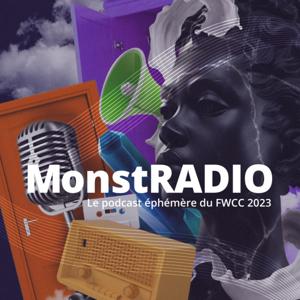 MonstRadio : Le podcast éphémère du FWCC