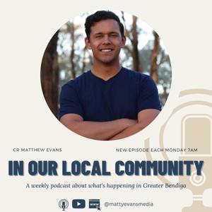 In Our Local Community - with Matthew Evans