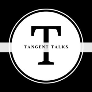 Tangent Talks