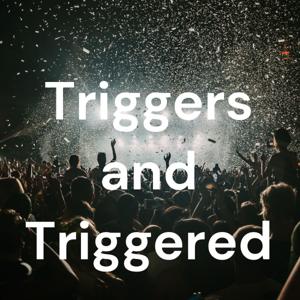 Triggers and Triggered: A Discography