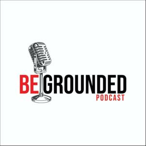 Begrounded Podcast