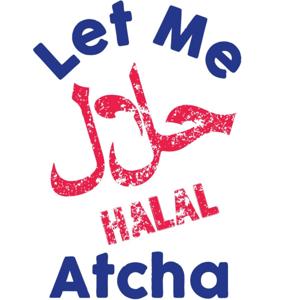 Let Me Halal Atcha