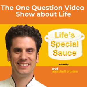 Life's Special Sauce Podcast - Chef Marshall O'Brien