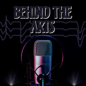 Behind The Arts