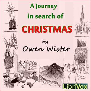 Journey in Search of Christmas, A by Owen Wister (1860 - 1938)