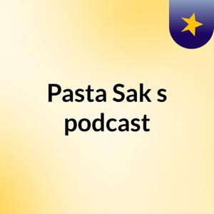 Pasta Sak's podcast