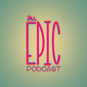 The Epic Podcast
