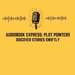Audiobook Express: Plot Pointers