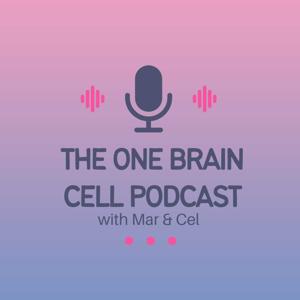 The One Brain Cell Podcast
