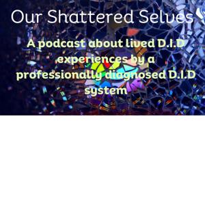 Our Shattered Selves