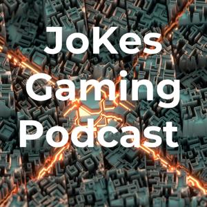 JoKes Gaming Podcast