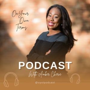 On Your Own Terms Podcast with Amber Cherie