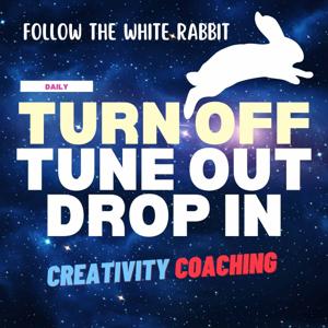 Turn Off, Tune Out, Drop In
