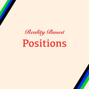 Reality Based Positions