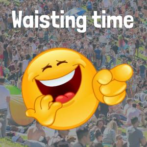 Wasting Time