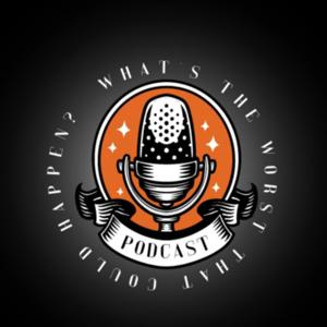 What's The Worst That Could Happen?