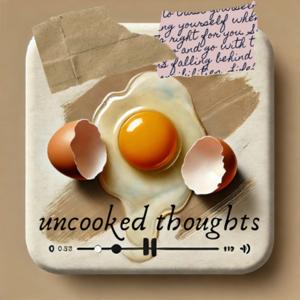 uncooked thoughts