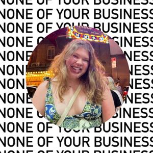 None Of Your Business