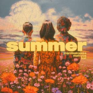 SUMMER | KWEKS x KAT x MATTYBS