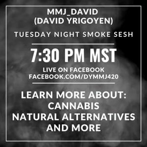 Tuesday Night Smoke Sesh with David Yrigoyen (MMJ_David) | Cannabis, Health, Nature & More! 🌿✨