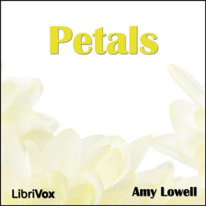 Petals by Amy Lowell (1874 - 1925)