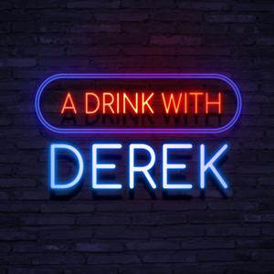 A Drink With Derek