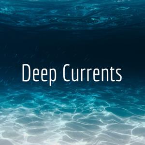 Deep Currents