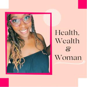 Health, Wealth, Woman