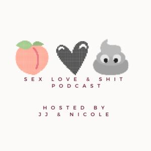 Sex Love and Shit Podcast