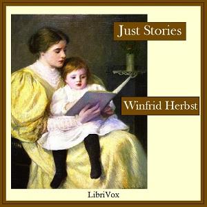 Just Stories: The Kind That Never Grow Old by Winfrid Herbst (1891 - 1988)