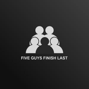 Five Guys Finish Last