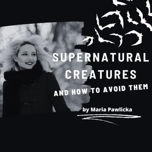 Supernatural Creatures and How to Avoid Them