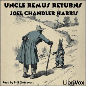 Uncle Remus Returns by Joel Chandler Harris (1848 - 1908)