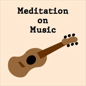 Meditation on music