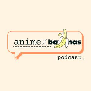 Anime x Bananas