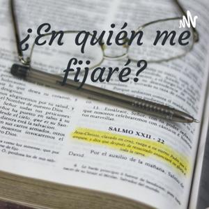 ¿En quién me fijaré?